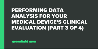 Performing Data Analysis for Your Medical Device’s Clinical Evaluation (Part 3 of 4) - Featured Image