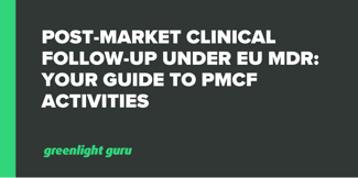 Post-Market Clinical Follow-up Under EU MDR: Your Guide to PMCF Activities - Featured Image