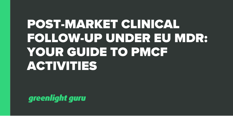 Post-Market Clinical Follow-up Under EU MDR Your Guide to PMCF Activities