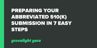 Preparing Your Abbreviated 510(k) Submission in 7 Easy Steps - Featured Image