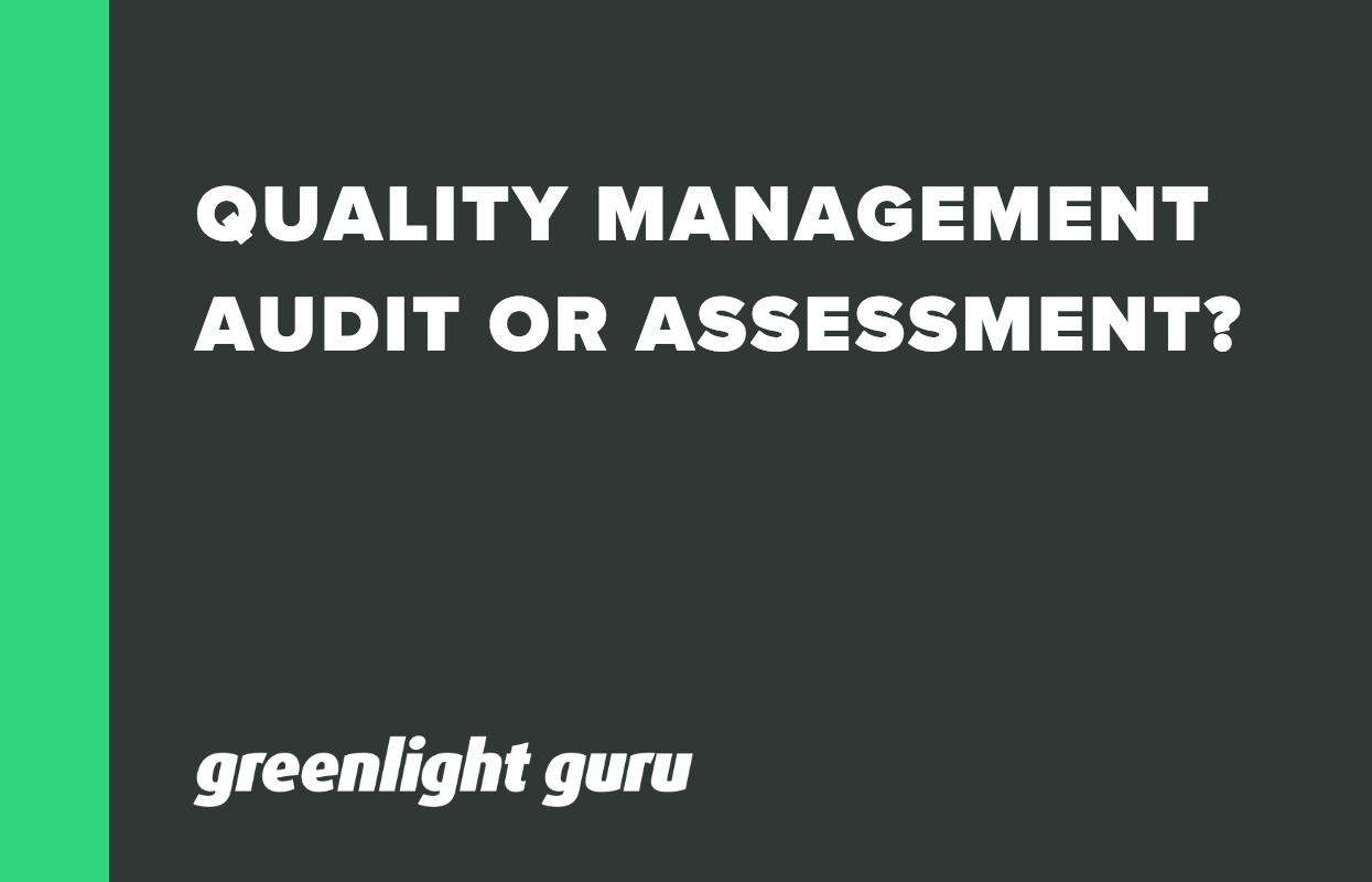 Quality Management Audit ot Assessment? 