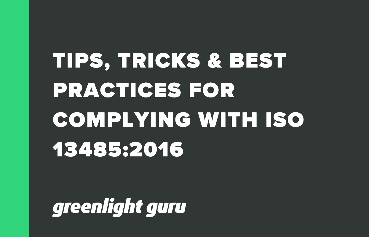 TIPS, TRICKS & BEST PRACTICES FOR COMPLYING WITH ISO 13485_2016-1