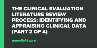 The Clinical Evaluation Literature Review Process: Identifying and Appraising Clinical Data (Part 2 of 4) - Featured Image