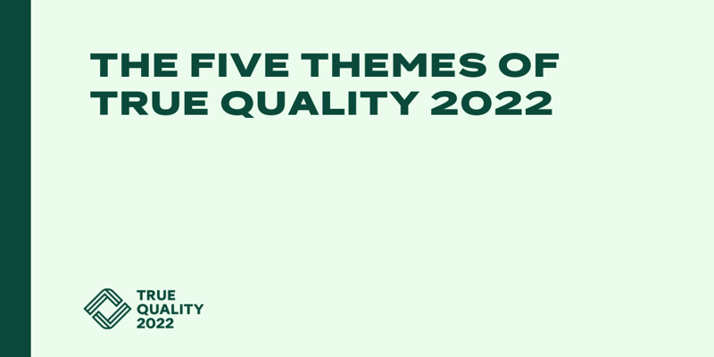 The Five Themes of True Quality 2022