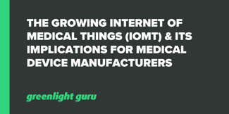 The Growing Internet of Medical Things (IoMT) & its Implications for Medical Device Manufacturers - Featured Image