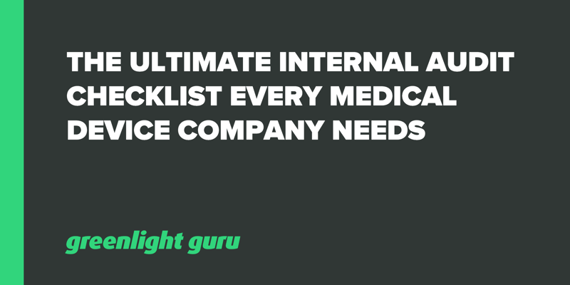 The Ultimate Internal Audit Checklist Every Medical Device Company Needs