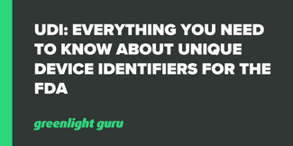 UDI: Everything You Need to Know About Unique Device Identifiers for the FDA - Featured Image