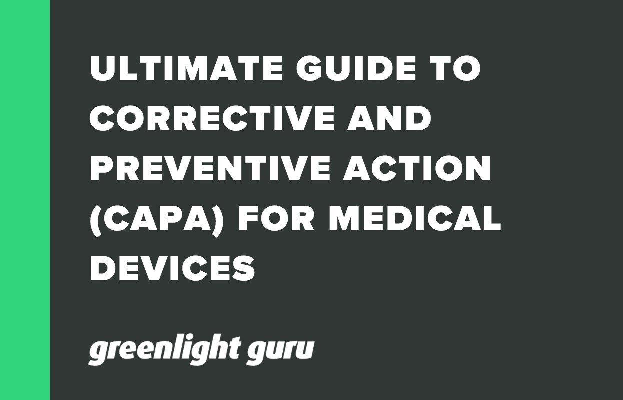 ULTIMATE GUIDE TO CORRECTIVE AND PREVENTIVE ACTION (CAPA) FOR MEDICAL DEVICES
