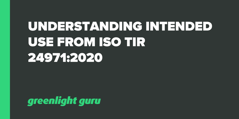 Understanding Intended Use from ISO TIR 24971_2020