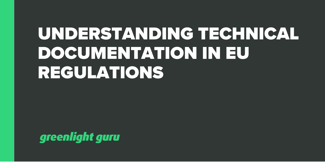 Understanding Technical Documentation in EU Regulations - Featured Image
