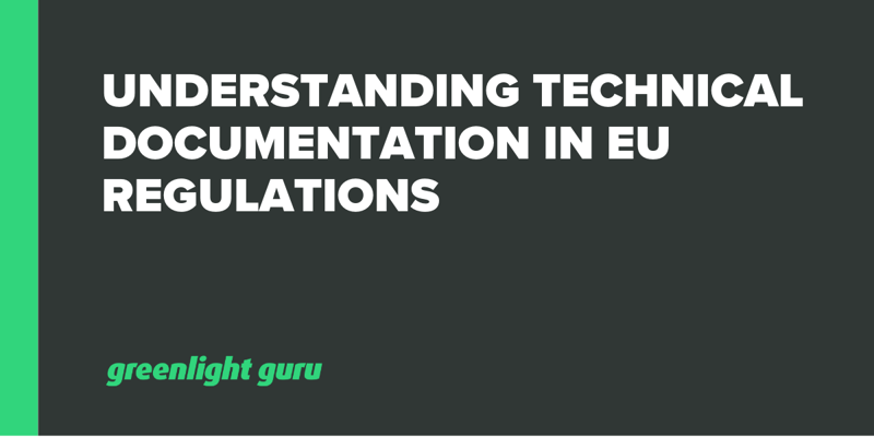 Understanding Technical Documentation in EU Regulations