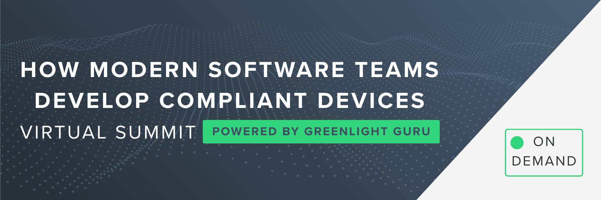 Greenlight Guru Virtual Summit: How Modern Software Teams Develop ...