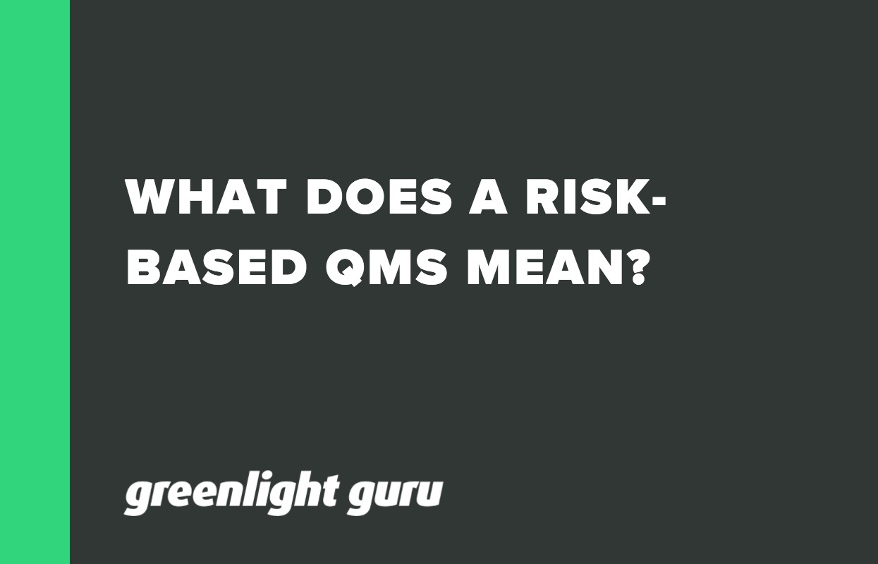WHAT DOES A RISK-BASED QMS MEAN_