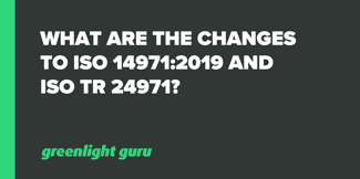 What are the Changes to ISO 14971:2019 & TR 24971? - Featured Image