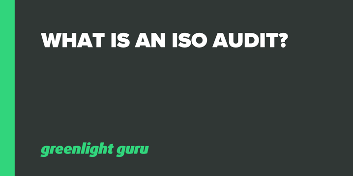 What is an ISO Audit