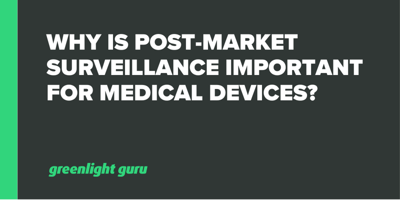 Why is Post-Market Surveillance Important for Medical Devices-1