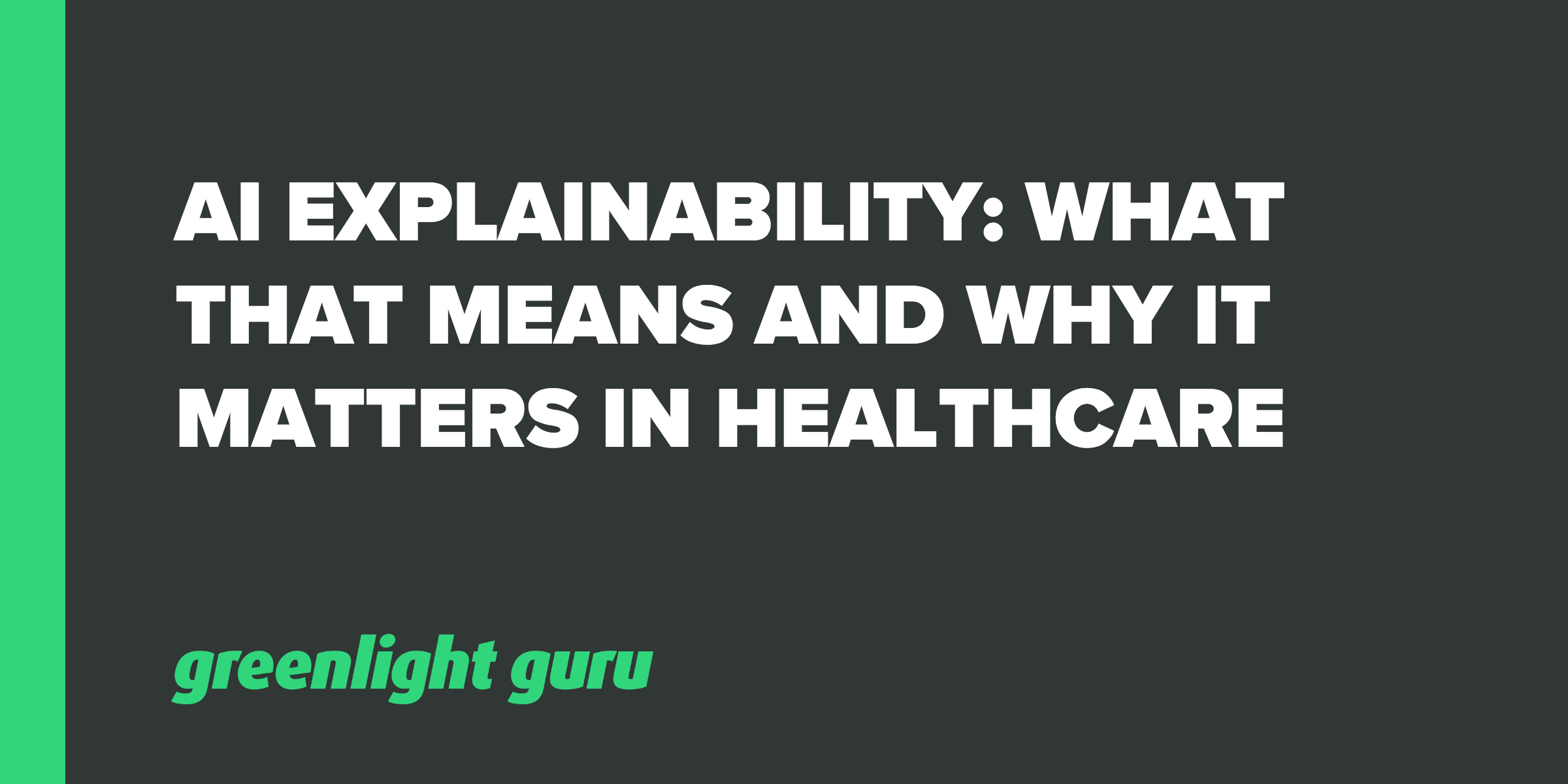 AI Explainability What That Means And Why It Matters In Healthcare