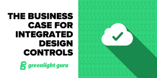 The Business Case for Integrated Design Controls - Featured Image