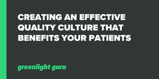 Creating an Effective Quality Culture that Benefits Your Patients - Featured Image