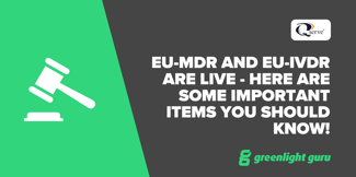 EU MDR and IVDR Are Live – Here Are Some Important Items You Should Know! - Featured Image
