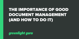 The Importance of Good Document Management (And How To Do It) - Featured Image