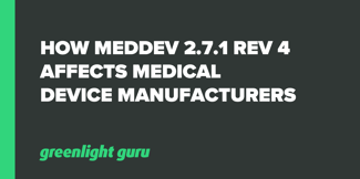 How MEDDEV 2.7.1 Rev 4 Affects Medical Device Manufacturers - Featured Image