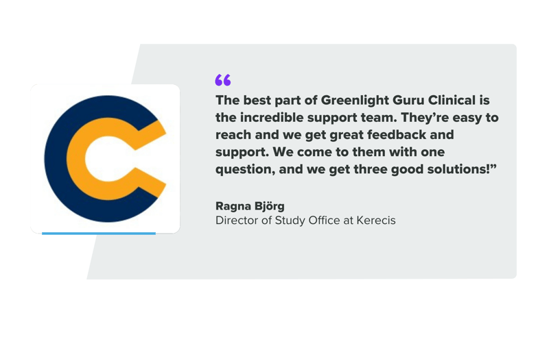 Quote box that says "The best part of [Greenlight Guru Clinical] is the incredible support team. They’re easy to reach and we get great feedback and support. We come to them with one question, and we get three good solutions!”"Ragna Björg, director of Study Office, Kerecis