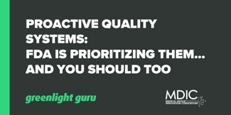 Proactive Quality Systems: FDA Is Prioritizing Them...And You Should Too - Featured Image