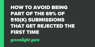 How To Avoid Being Part of the 69% of 510(k) Submissions That Get Rejected the First Time - Featured Image