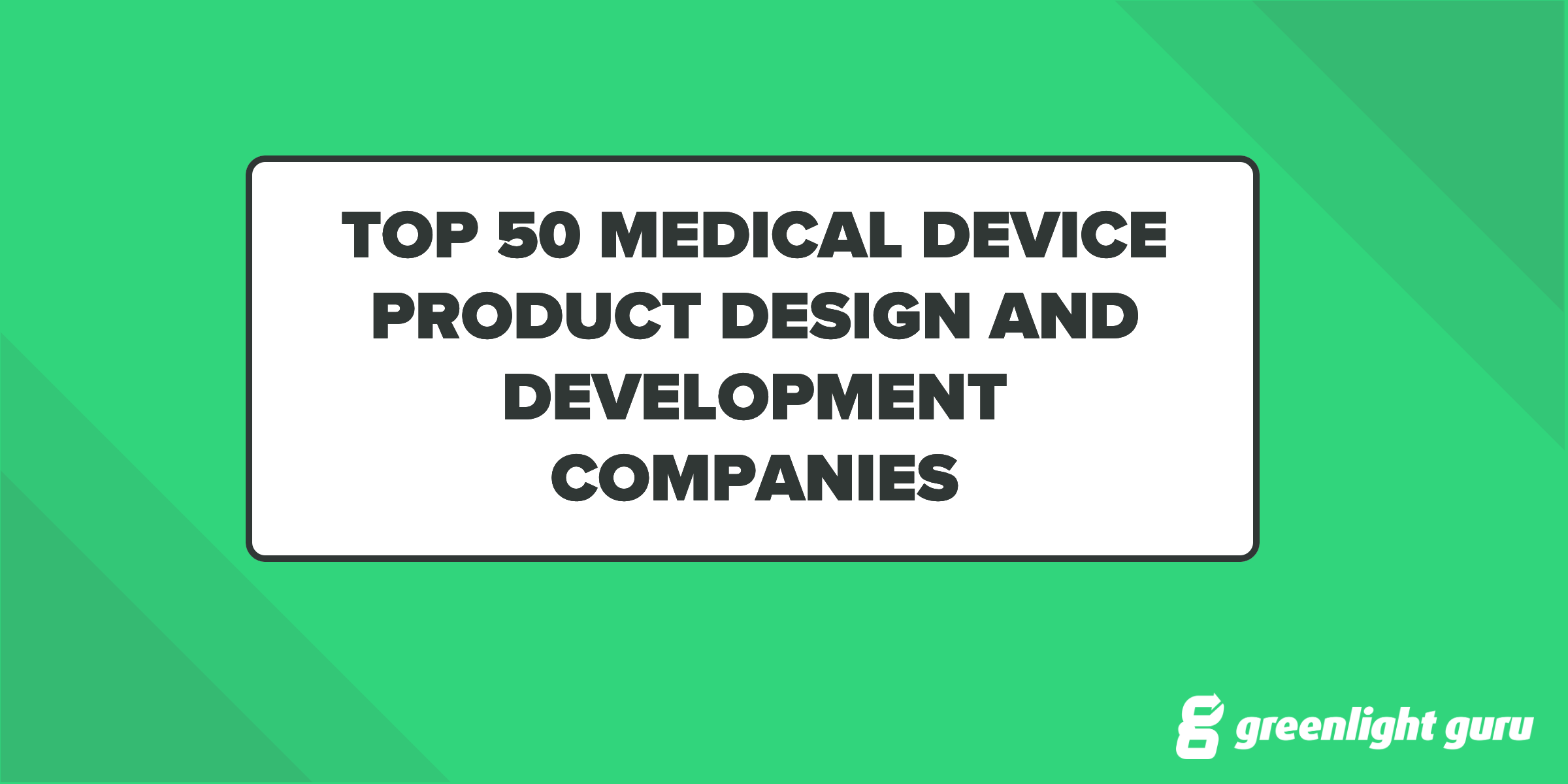 Top 50 Medical Device Product Design And Development - 