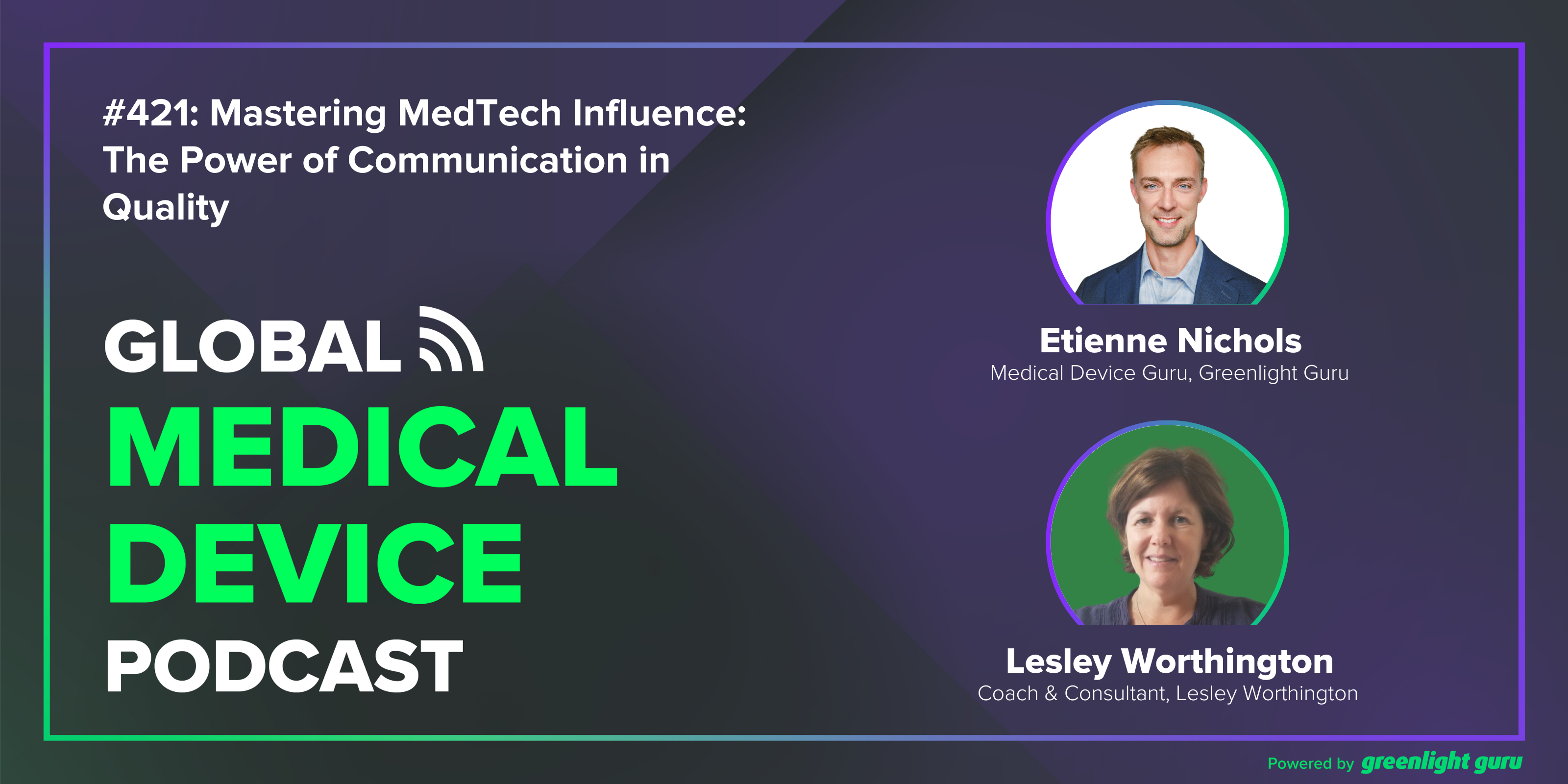 #421: Mastering MedTech Influence: The Power of Communication in Quality