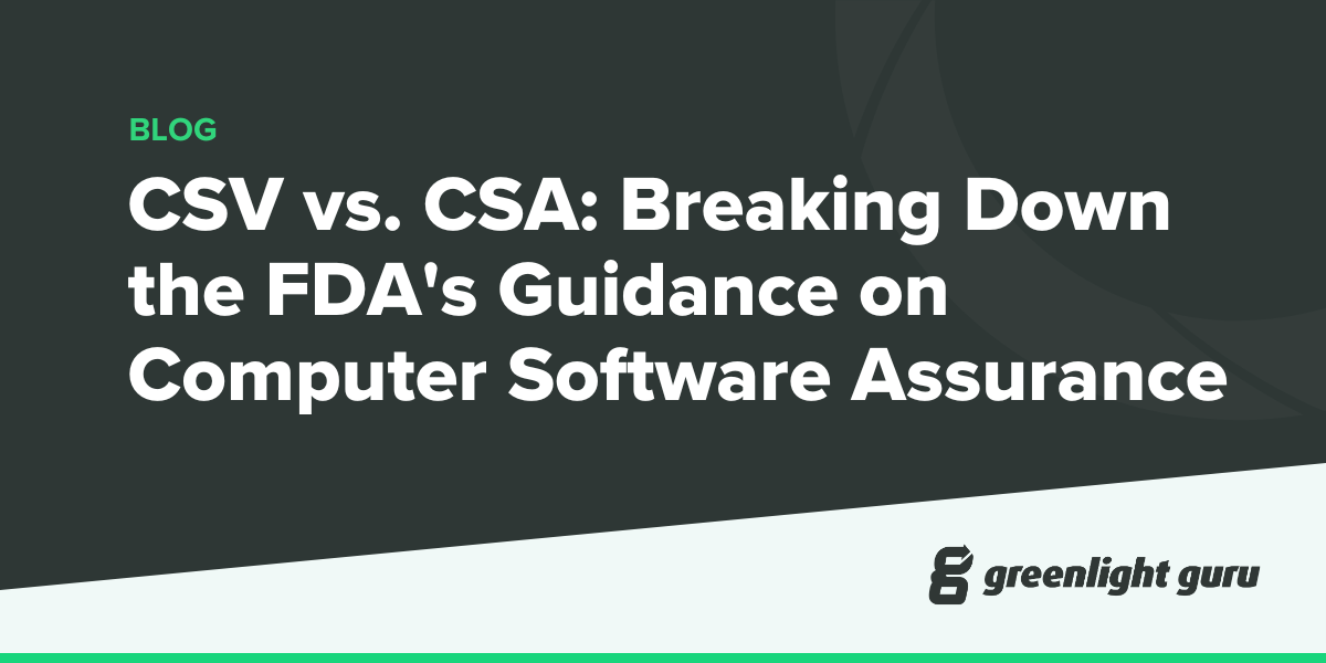 CSV vs. CSA: Breaking Down the FDA's Guidance on Computer Software Assurance