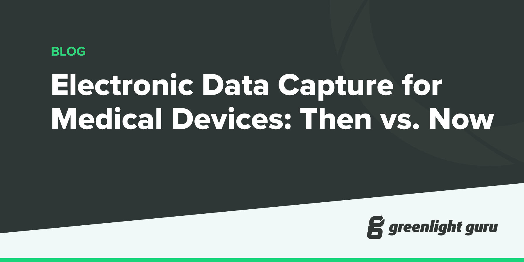 Electronic Data Capture for Medical Devices: Then vs. Now