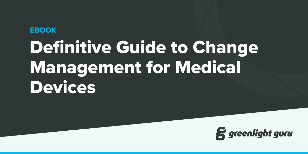 Definitive Guide to Change Management for Medical Devices