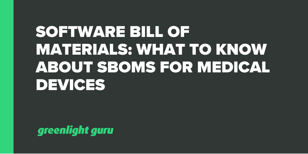 Software Bill of Materials: What to Know About SBOMs for Medical 
