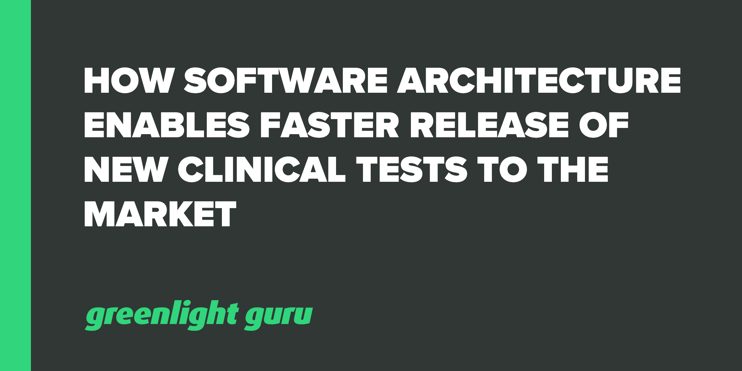 How Software Architecture Enables Faster Release of New Clinical Tests ...