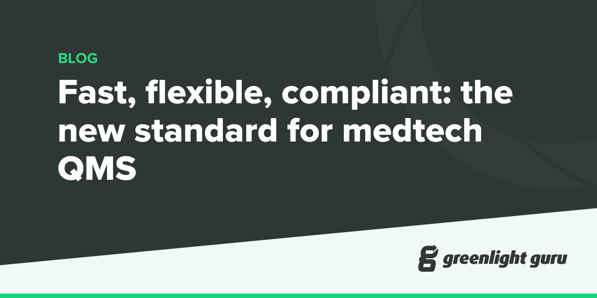 Fast, flexible, compliant: the new standard for medtech QMS