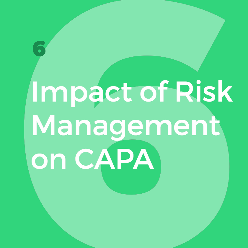 Impact_Risk_Management_CAPA_6.png What impact does risk management have on CAPA?