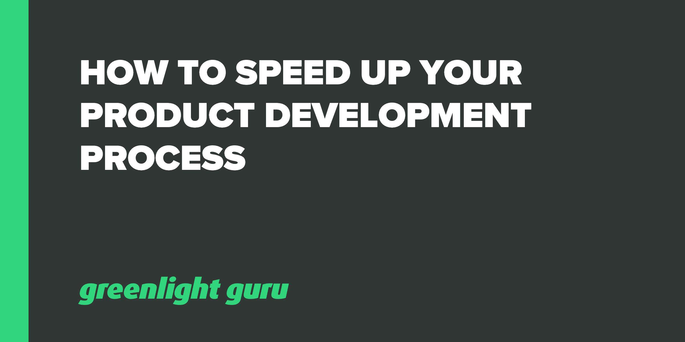 How to Speed up your Product Development Process