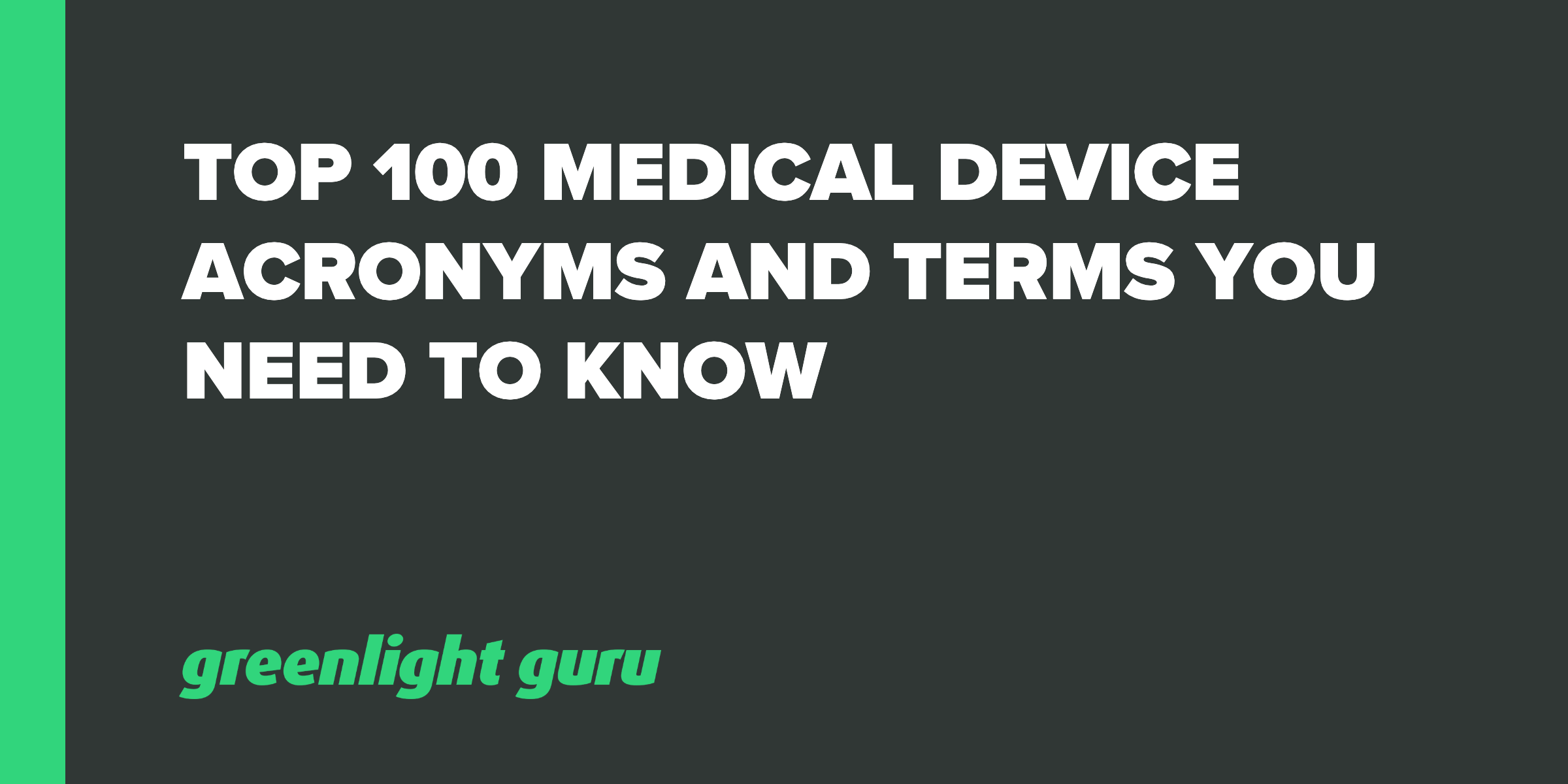Top 100 Medical Device Acronyms Terminology You Need To Know