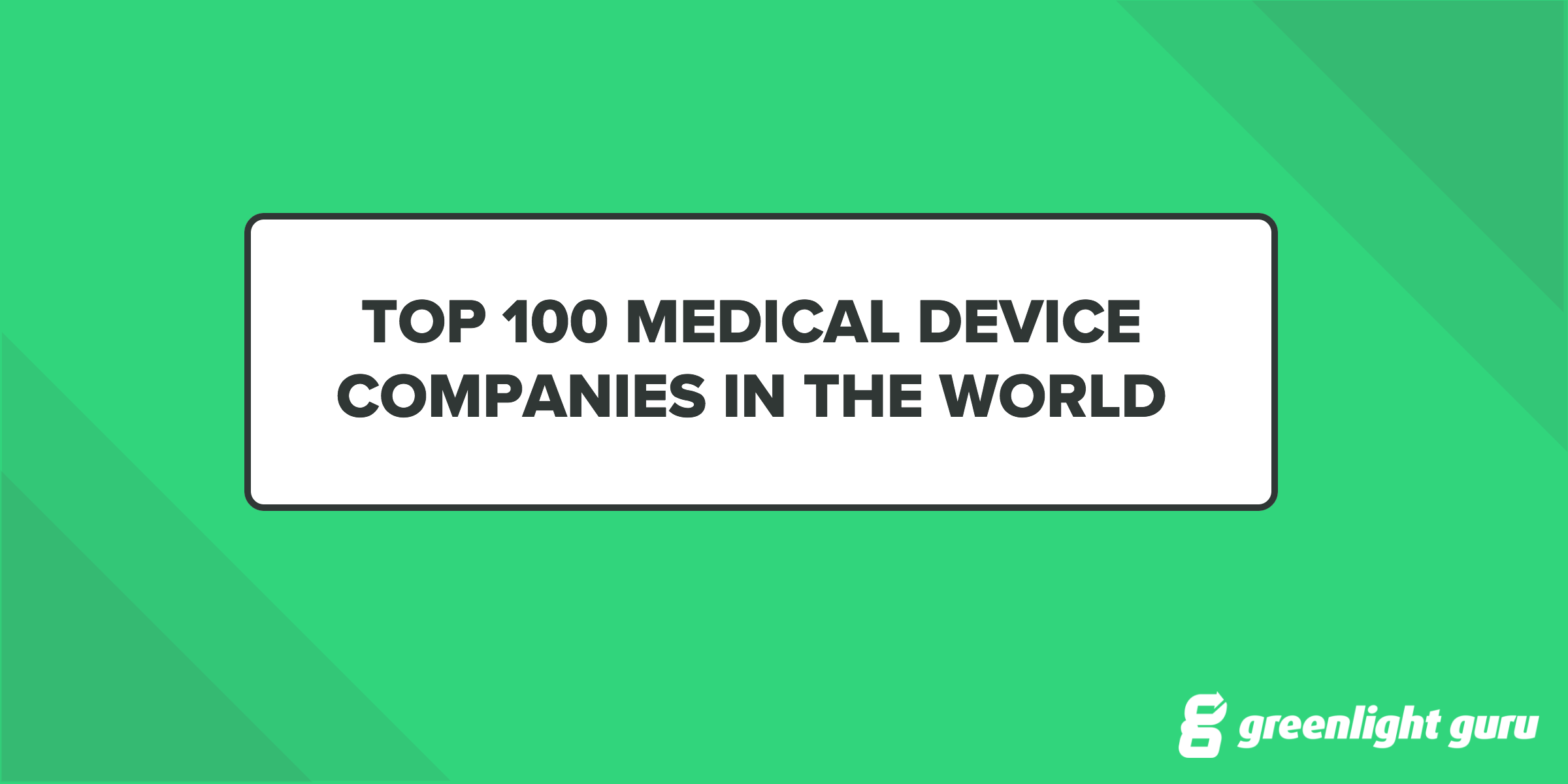 Medical Device Companies - Top 100 (Free Chart)